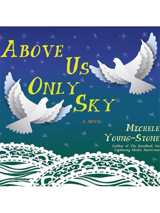 Title details for Above Us Only Sky by Young-Stone Michele - Available